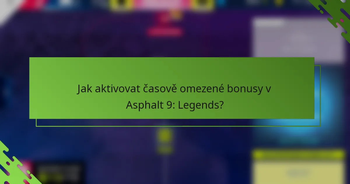 Jak aktivovat časově omezené bonusy v Asphalt 9: Legends?