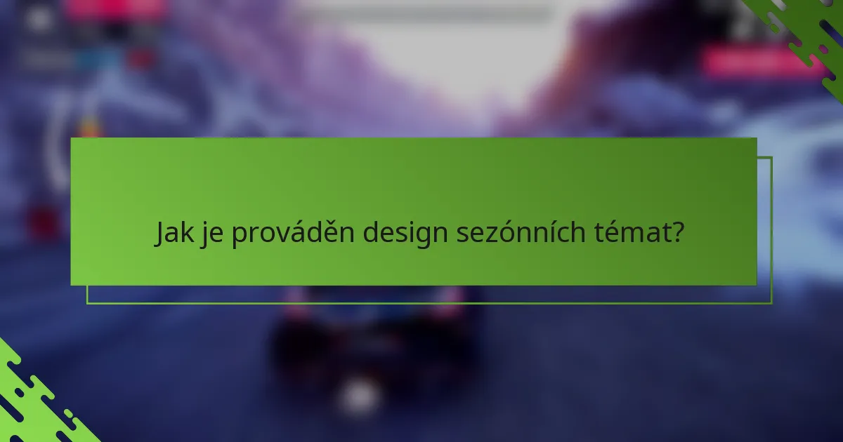 Jak je prováděn design sezónních témat?
