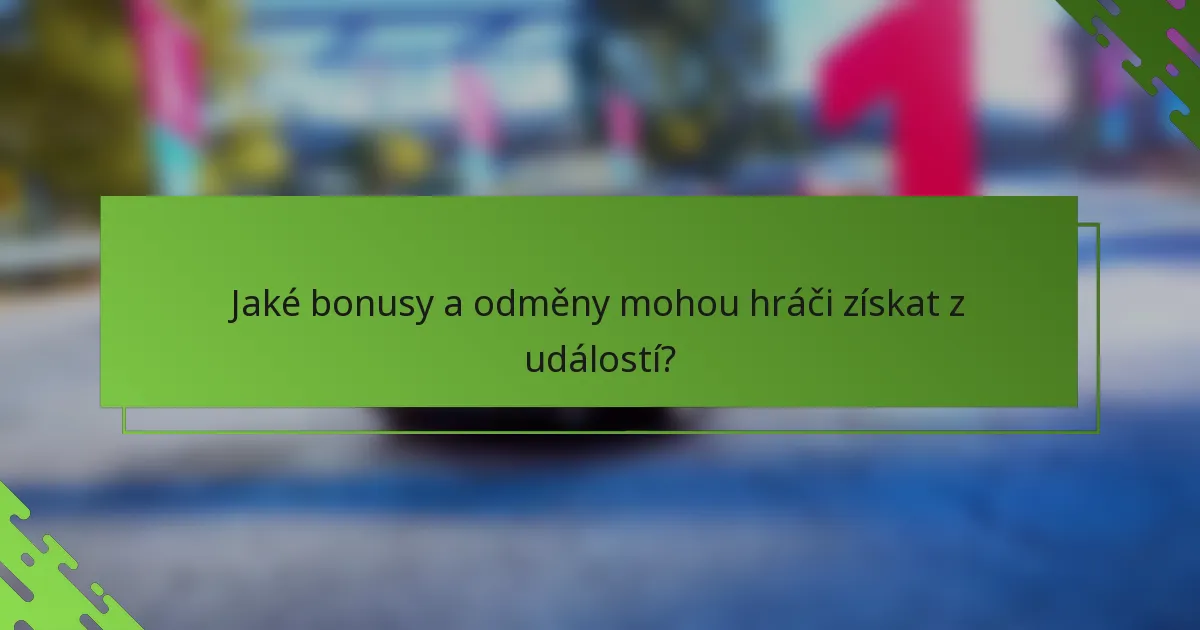 Jaké bonusy a odměny mohou hráči získat z událostí?