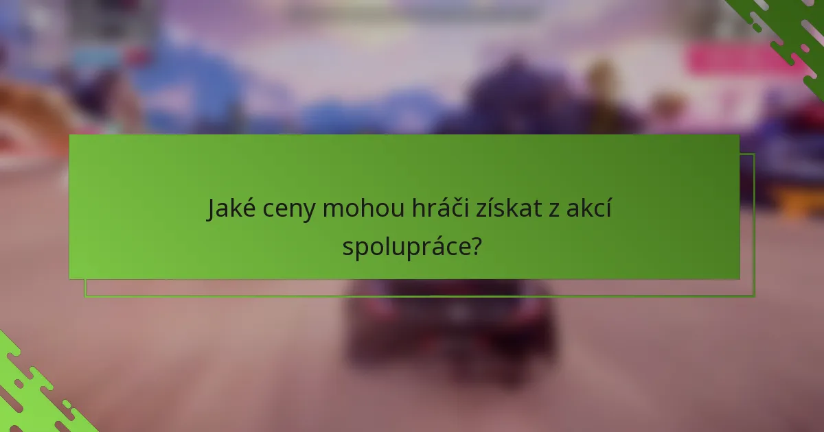 Jaké ceny mohou hráči získat z akcí spolupráce?