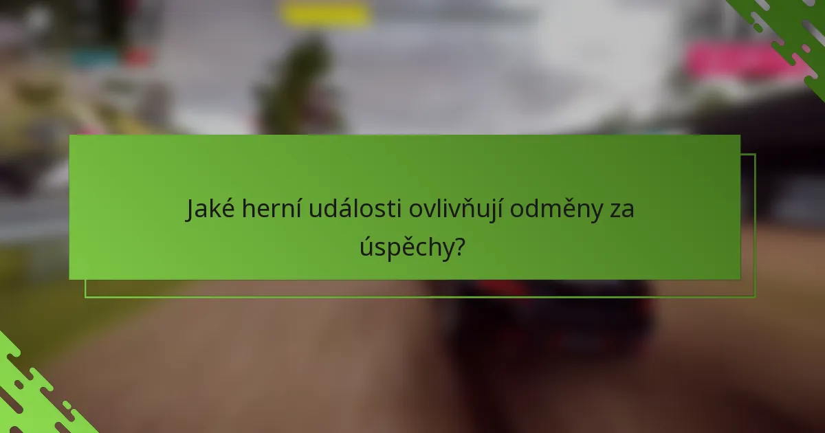 Jaké herní události ovlivňují odměny za úspěchy?
