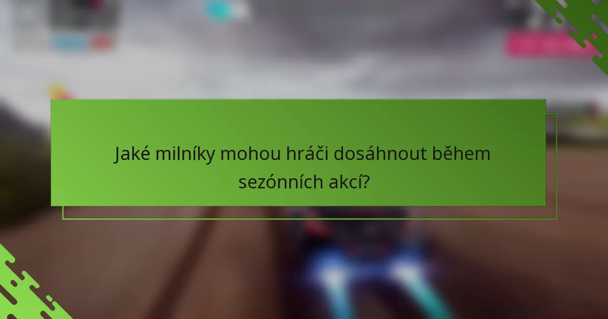 Jaké milníky mohou hráči dosáhnout během sezónních akcí?