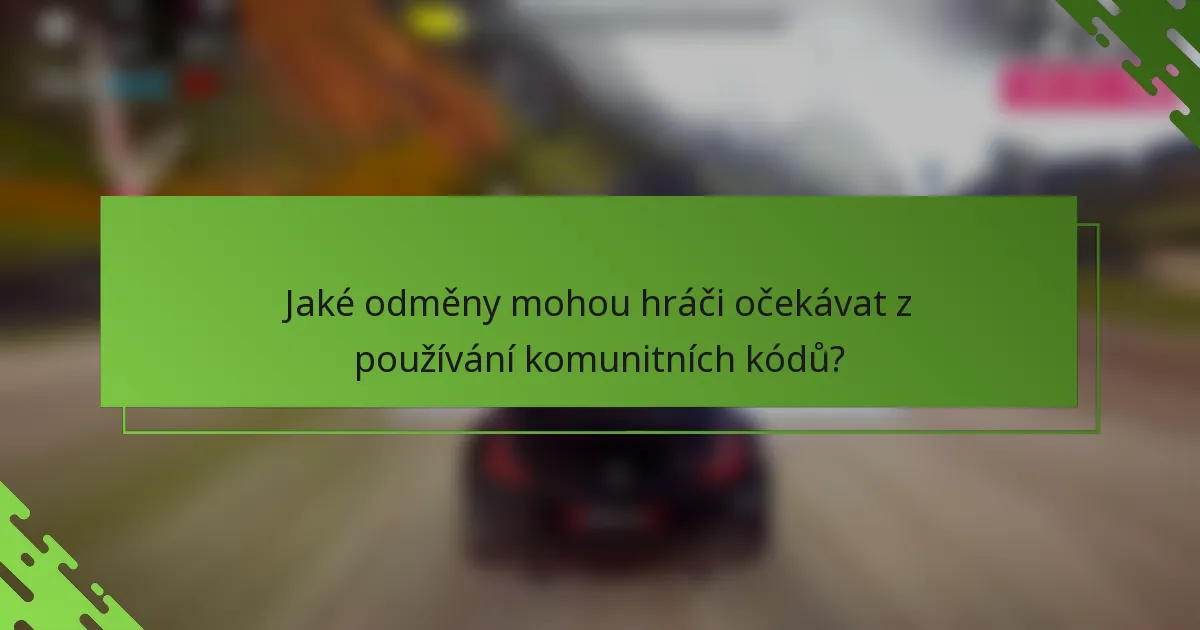 Jaké odměny mohou hráči očekávat z používání komunitních kódů?