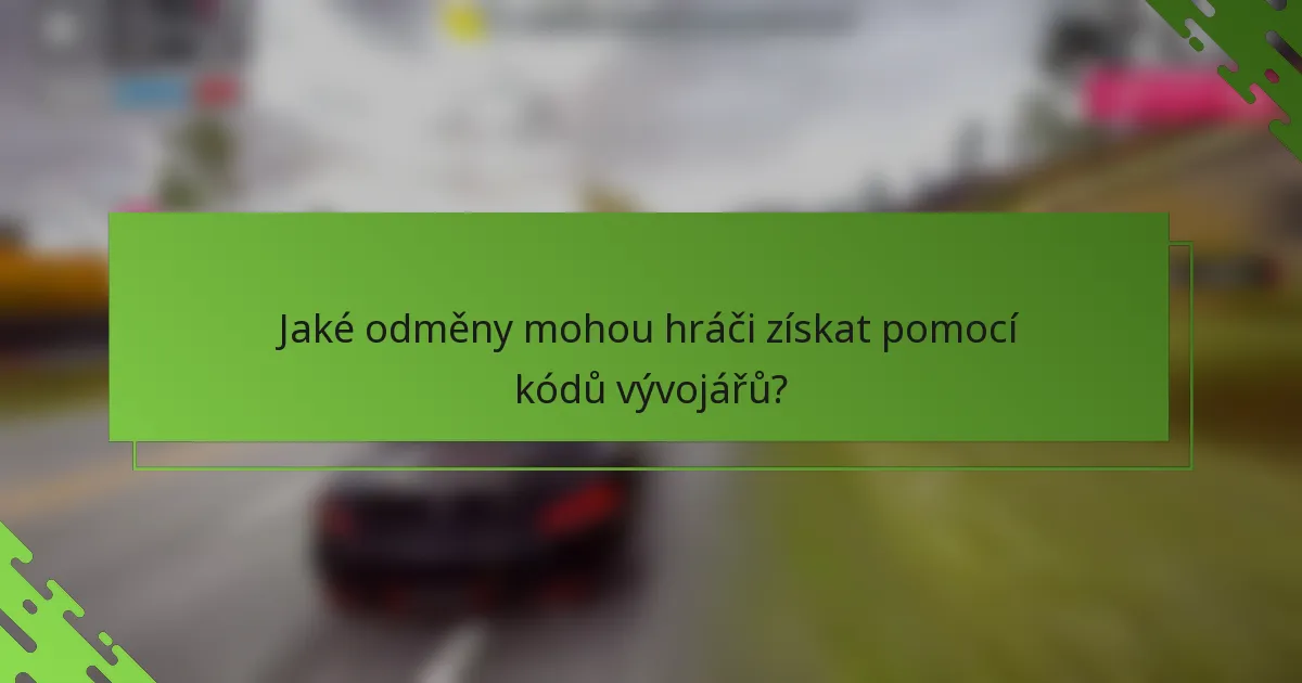 Jaké odměny mohou hráči získat pomocí kódů vývojářů?